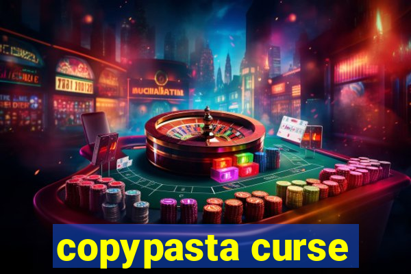 copypasta curse